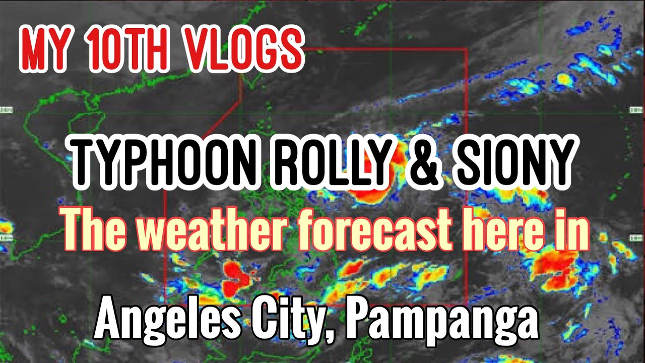 Angeles City, Pampanga Weather Forecast Vlog 10 Typhoon Rolly & Siony YouTube