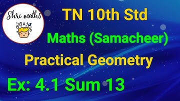 TN 10th Std (Samacheer) Maths Chapter: 4 Geometry Ex: 4.1 Sum 13 (Practical Geometry)
