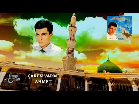 KÜÇÜK AHMET - ÇAREN VARMI