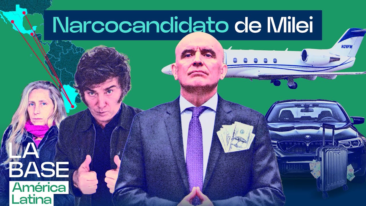 Narcocapitalismo: Milei en líos por el vínculo narco de su principal candidato | La BaseLatam 1x66