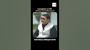 Know the difference between Complaint vs FIR!