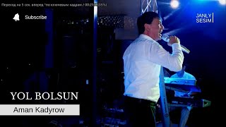 AMAN KADYROW - YOL BOLSUN | KONSERT JANLY SES | CONCERT | JANLY SESIM Resimi