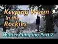 Keeping Warm in the Rockies: Winter Camping Part II