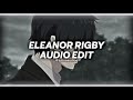 Eleanor rigby ah look at all the lonely people  code fry edit audio