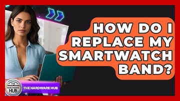 How Do I Replace My Smartwatch Band? - The Hardware Hub