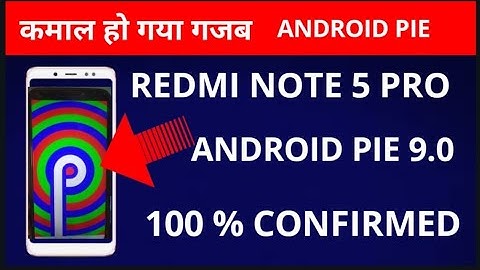 Redmi note 5 pro Android pie 9.0 update confirmed