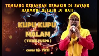 Download lagu KUPU-KUPU MALAM ( Titiek Puspa ) cover by Yati