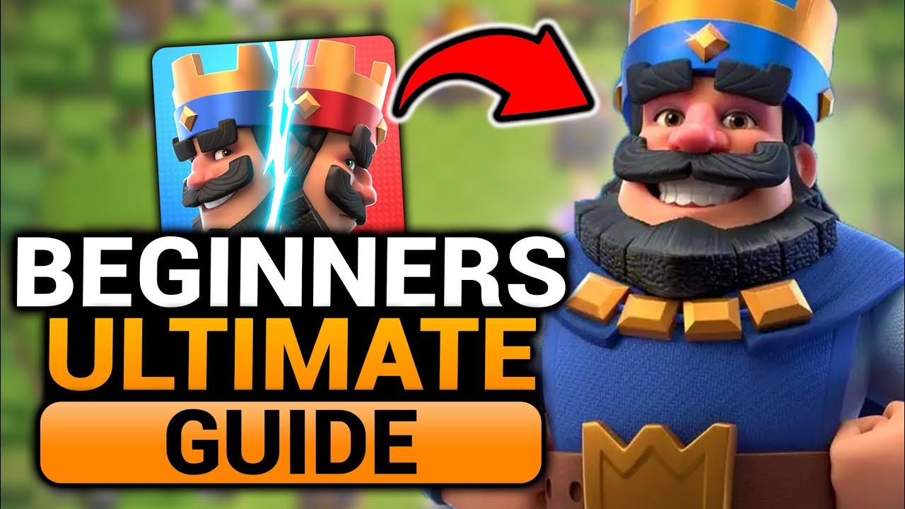Clash Royale Beginner Guide (ULTIMATE GUIDE) | Everything You Need To ...