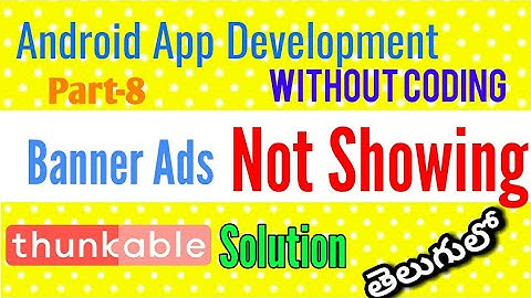 Banner Ads are Not Showing in Thunkable SOLUTION in Telugu | Android Tech in Telugu