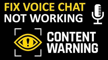 How To Fix Voice Chat Not Working In Content Warning Game