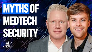 5 Most Common Misconceptions of Medical Device Security | Ep. 41