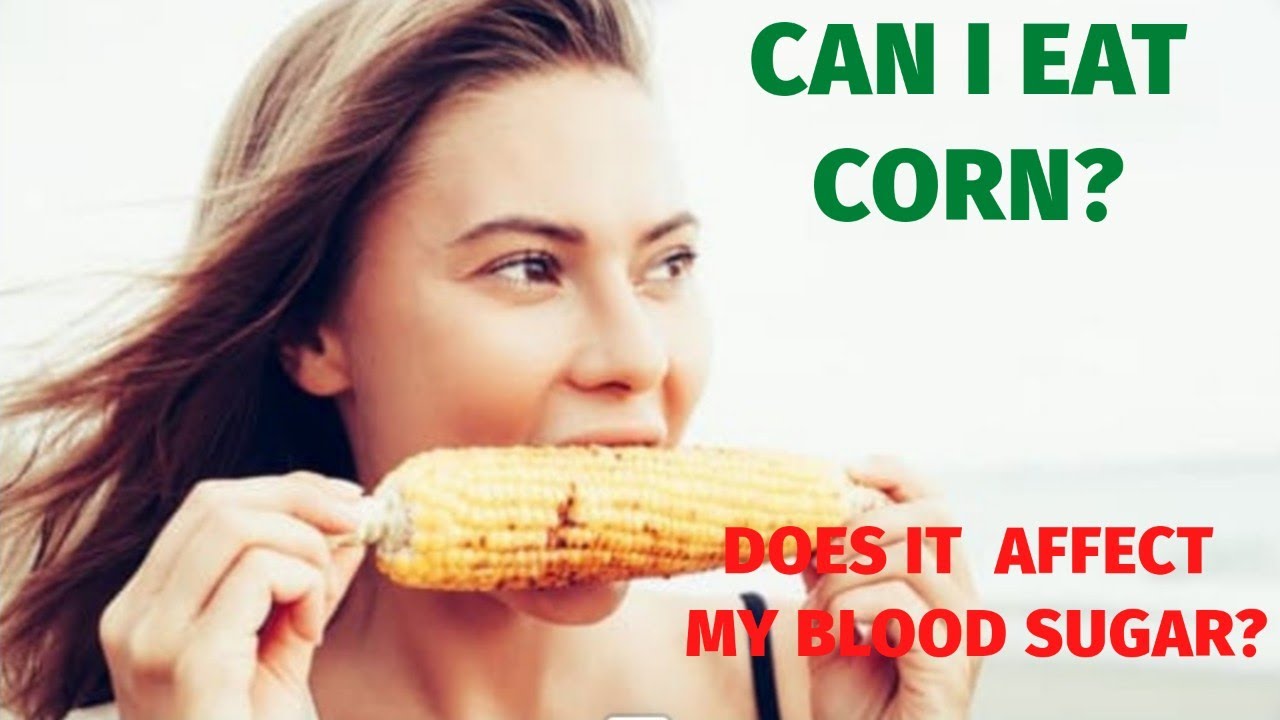 Should People with Diabetes Eat Corn? YouTube