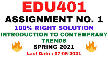 EDU401 ASSIGNMENT NO  1 SPRING 2021 || 100% RIGHT SOLUTION BY VuTech