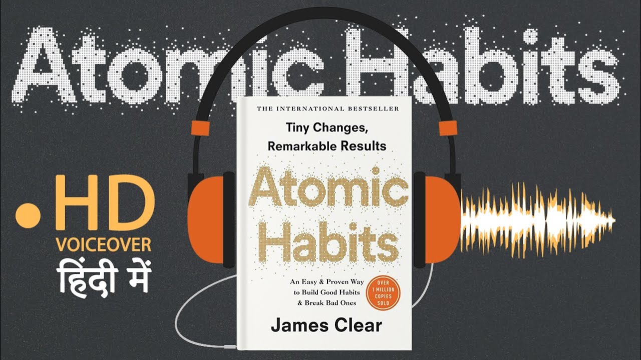 Atomic Habits Book Summary In Hindi  - James Clear's Small Steps Big Results Formula | Audiobook