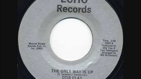 Otis Clay The Only Way Is Up