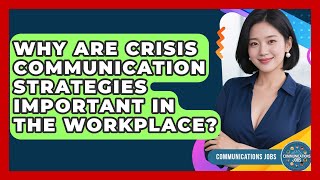 Why Are Crisis Communication Strategies Important in the Workplace? - Communications Jobs