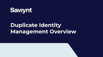 Track 2- Intelligence | Duplicate Identity Management Overview