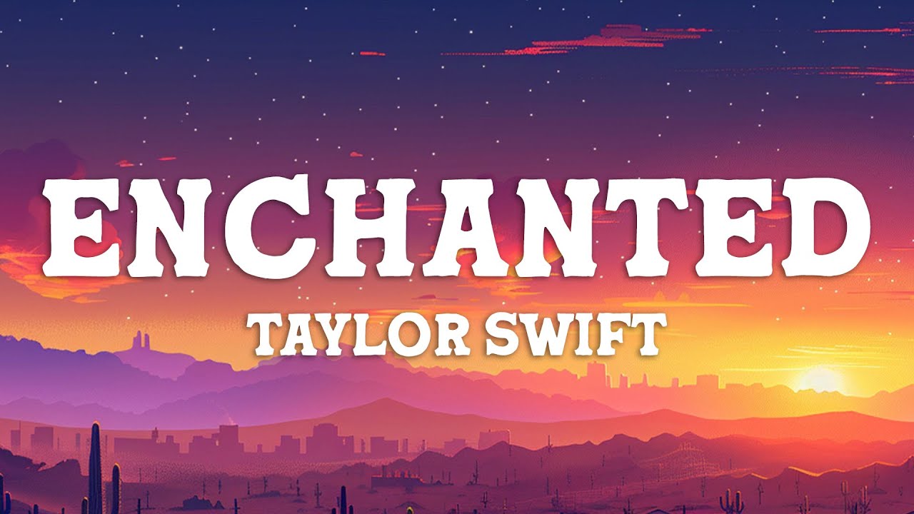Taylor Swift - Enchanted (Taylor's Version) (Lyrics)