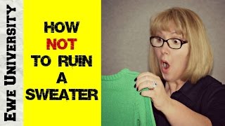 HOW NOT TO RUIN A SWEATER