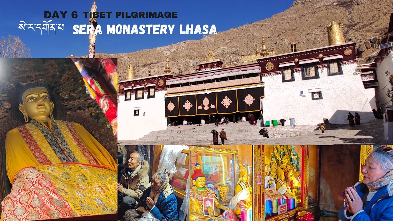 Day 6 -Sera Monastery Lhasa/ བོད་སེ་ཡ་དགོན་པ་