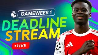 TEAM REVIEWS! | FPL DEADLINE STREAM GW1 LIVE | BENCH BOOST ACTIVATED