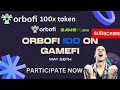 Orbofi Project Token - The Next Gem Coin with 100x Profit Potential | Gamefi Launchpad IDO