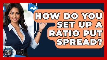 How Do You Set Up A Ratio Put Spread? - Stock and Options Playbook