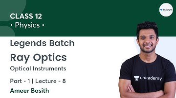 Ray Optics-L8 | Legends Batch (Boards+JEE) | Class 12 Physics | Unacademy Class 11&12 | Ameer Basith
