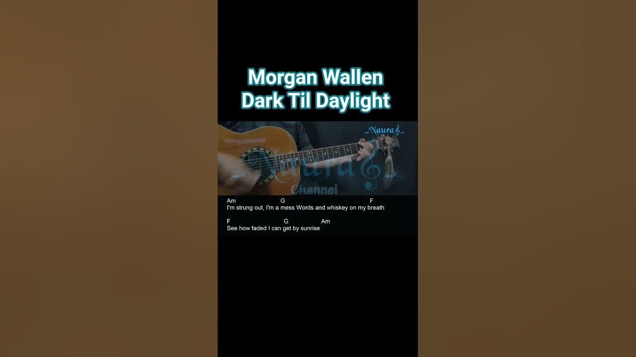 Morgan Wallen - Dark Til Daylight Guitar Chords Lyrics #shorts