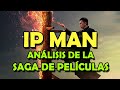 Ip Man: La Saga de Películas (Review)