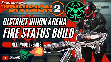 District Union Arena FIRE STATUS EFFECT ECLIPSE PROTOCOL Build - The Division 2