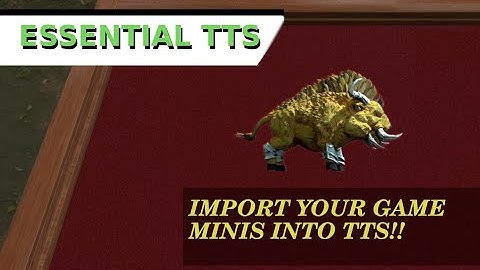 TTS Essentials: Importing 3D Miniatures into your table top games