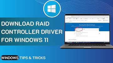 Download & Install RAID Controller Driver For Windows 11