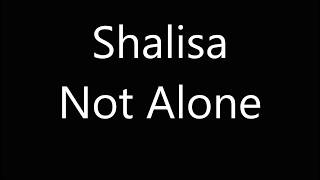 Shalisa - Not Alone (Lyrics)