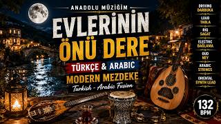 Evlerinin Önü Dere (Türkçe & Arabic) Modern Mezdeke Male Vocal Turkish - Arabic Fusionai 