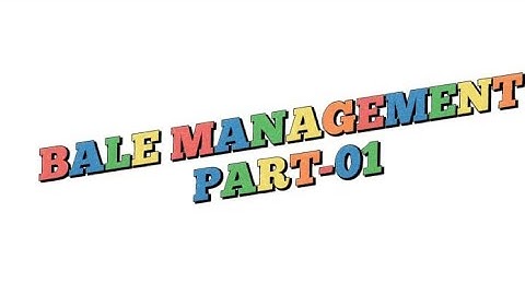 BALE MANAGEMENT (Part-01)
