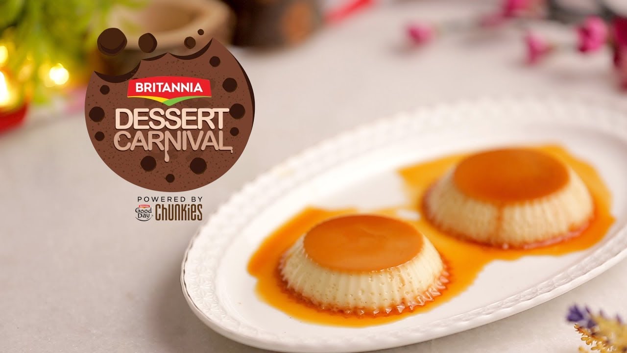 Caramel Custard | How To Make Perfect Caramel Custard | Britannia Dessert Carnival | India Food Network