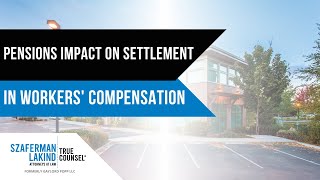 Disability Pensions Impact on Settlement in Workers' Compensation