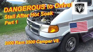DANGEROUS to Drive! Ram Camper Van STALLS after Hot Soak  Part 1