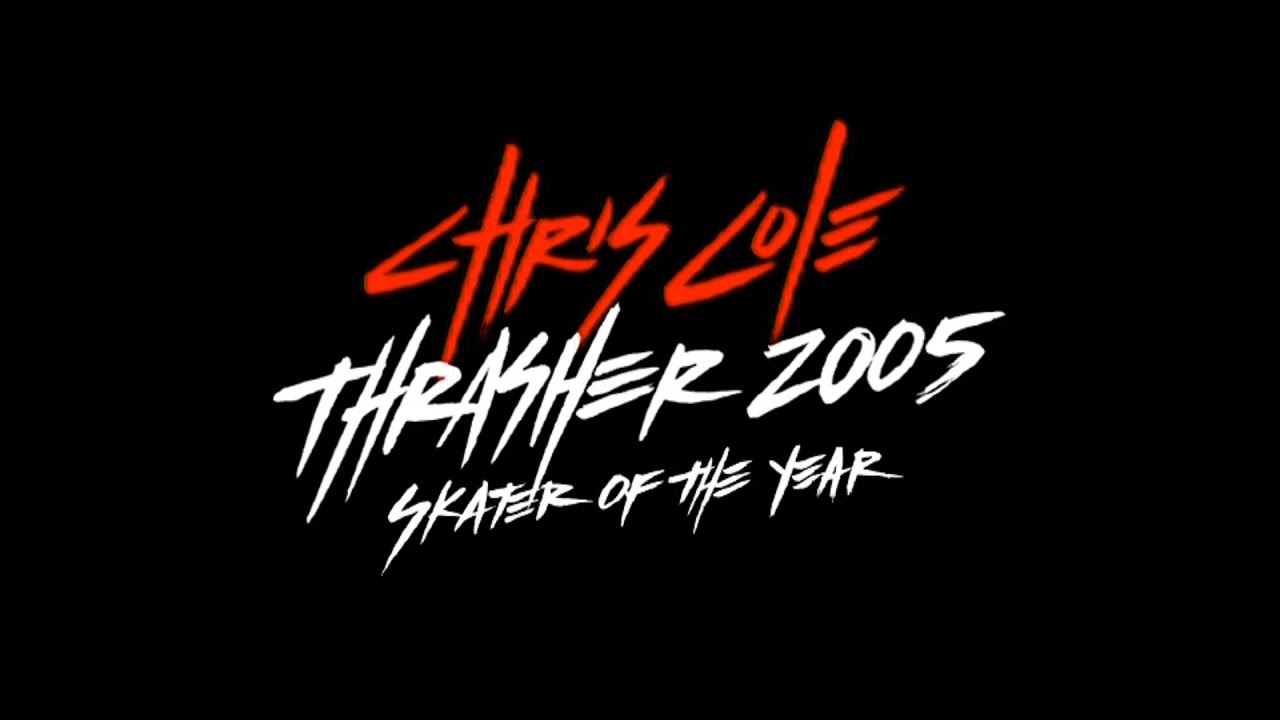 Chris Cole - Skater Of The Year (2005)