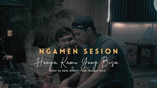Hanya Kamu Yang Bisa l By Azmi Alkatiri feat Bangun Sore (Ngamen Sesion)