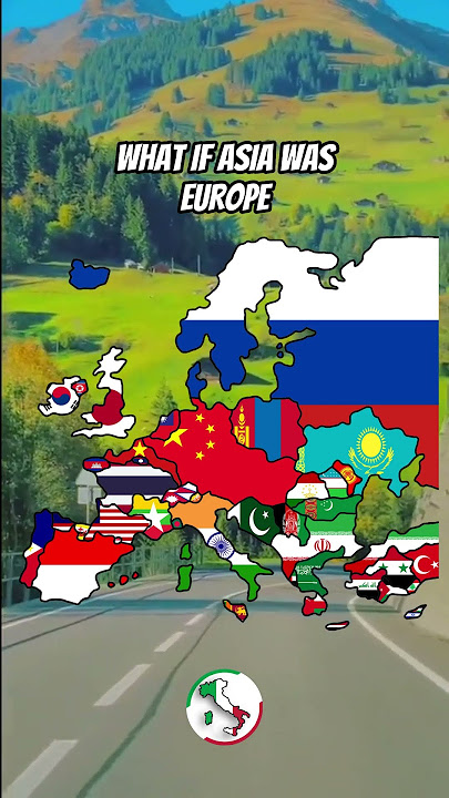 What if Asia was Europe