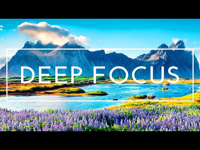 1 Hour of Deep Focus Music To Improve Concentration - Music for Studying, Concentration and Memory class=
