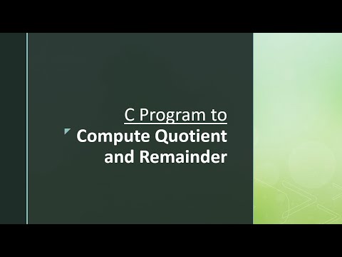 C Program To Compute Quotient And Remainder