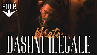 MATO - DASHNI ILEGALE [Official Video]
