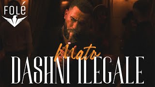 MATO — DASHNI ILEGALE [Official Video]