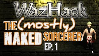 WazHack - The (Mostly) Naked Sorcerer Ep.1