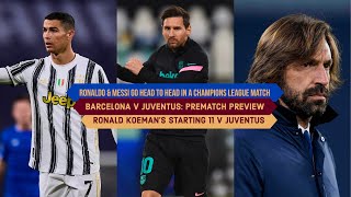 BARCELONA V JUVENTUS: RONALDO \& LIONEL MESSI GO HEAD TO HEAD IN THE CHAMPIONS LEAGUE |UCL MATCHDAY 6