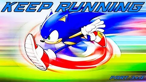 Sonic - Keep running MEP parts 3+4