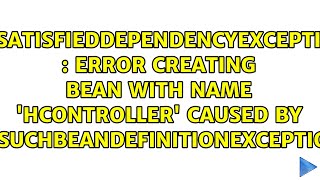 Error creating bean with name 'HController' caused by NoSuchBeanDefinitionException: